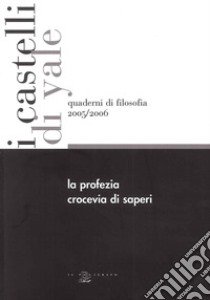 La profezia crocevia di saperi libro