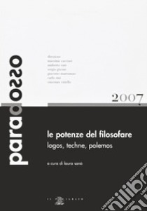 Le potenze del filosofare. Lógos, téchne, pólemos libro di Sanò L. (cur.)