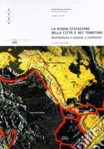 La riqualificazione della città e dei territori. Architetture e scienze a confronto libro di Zezza F. (cur.)