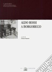 Aldo Rossi a Borgoricco libro di Visentin C. (cur.)