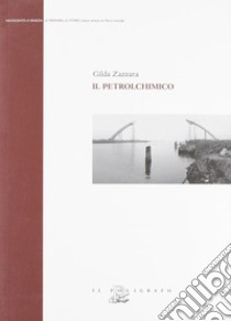 Il petrolchimico libro di Zazzara Gilda