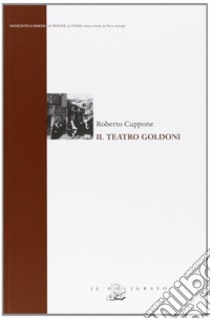 Il teatro Goldoni libro di Cuppone Roberto