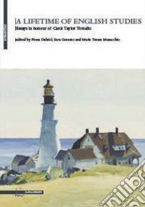 A lifetime of english studies. Essays in honour of Carol Taylor Torsello libro di Dalziel F. (cur.); Gesuato S. (cur.); Musacchio M. T. (cur.)