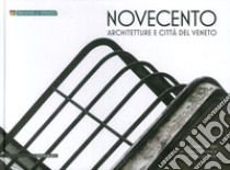 Novecento. Architetture e città del Veneto libro di Longhi Davide