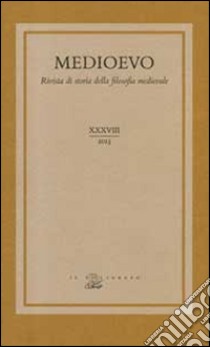 Medioevo. Rivista di storia della filosofia medievale. Ediz. multilingue. Vol. 38: Linguaggio e conoscenza. Strategie linguistiche e vie razionali nel pensiero medievale libro di Bottin F. (cur.)