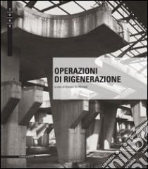 Operazioni di rigenerazione libro di De Michiel G. (cur.)