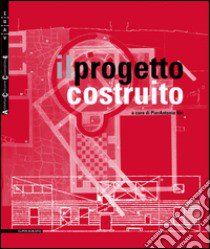 Il progetto costruito. Ediz. multilingue libro di Val P. (cur.)