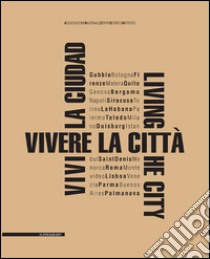 Vivere la città. Ediz. multilingue libro di Toppetti F. (cur.)