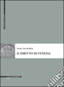 Il diritto di Venezia libro di Cacciavillani Ivone