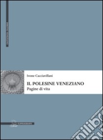 Il Polesine veneziano. Pagine di vita libro di Cacciavillani Ivone