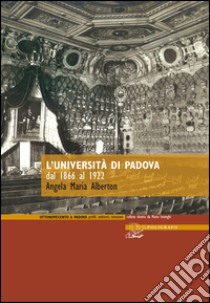 L'università di Padova dal 1866 al 1922 libro di Alberton Angela Maria