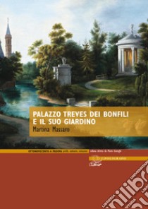 Palazzo Treves dei Bonfili e il suo giardino libro di Massaro Martina