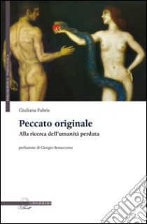 Peccato originale. Alla ricerca dell'umanità perduta libro di Fabris Giuliana