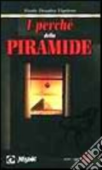 I perché della piramide. Misteri, segreti e poteri libro di Douglas Vigoleno Nicola