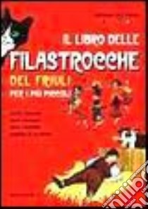 Il libro delle filastrocche del Friuli libro di Del Fabro Adriano