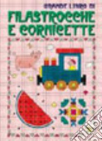 Il grande libro di filastrocche e cornicette libro