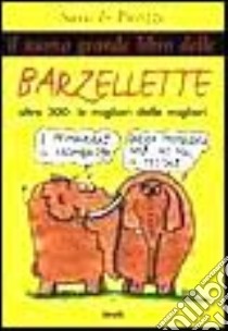 Il nuovo grande libro delle barzellette. Oltre 300: le migliori delle migliori libro