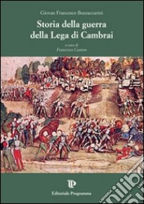 Storia della guerra della Lega di Cambrai libro di Buzzaccarini