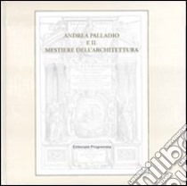 Andrea Palladio e il mestiere dell'architettura libro