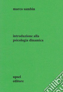 Introduzione alla psicologia dinamica libro di Sambin Marco