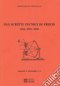 Gli scritti tecnici di Freud. 1914-1953-1990 libro di Freud Sigmund; Sormano E. (cur.)