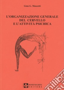 L'organizzazione generale del cervello e l'attività psichica libro di Mascetti G. Gastone