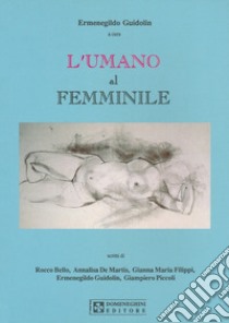 L'umano al femminile libro di Guidolin Ermenegildo