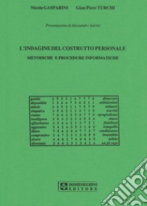 L'indagine del costrutto personale. Metodiche e procedure informatiche libro di Gasparini Nicola; Turchi G. Pietro