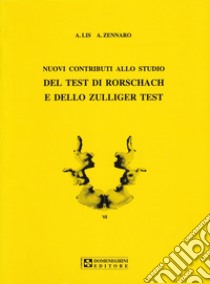 Nuovi contributi allo studio del test di Rorschach e dello Zulliger test libro di Lis Adriana; Zennaro Andrea