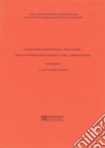 Laboratorio di scienze dell'educazione. Modulo di psicologia cognitiva e dell'apprendimento libro di Zamperlin Claudia