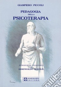 Pedagogia della psicoterapia libro di Piccoli Giampiero