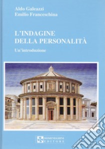 L'indagine della personalità. Un'introduzione libro di Galeazzi Aldo; Franceschina Emilio