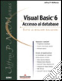 Visual Basic 6. Accesso ai database. Con CD-ROM libro di McManus Jeffrey