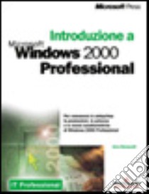 Introduzione a Microsoft Windows 2000 Professional libro di Honeycutt Jerry