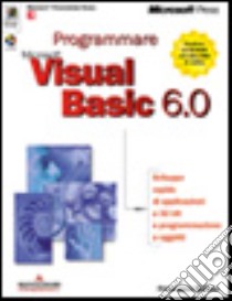 Programmare Microsoft Visual Basic 6.0 libro di Balena Francesco