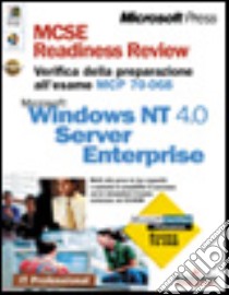 MCSE Readiness Rewiew esame 70-068 Windows NT 4.0 server enterprise libro di Microsoft Corporation (cur.)