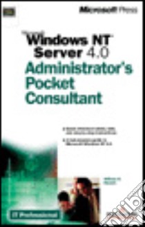 Microsoft Windows NT Server 4.0. Administrator's Pocket Consultant libro di Stanek William R.