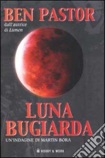 Luna bugiarda libro di Pastor Ben