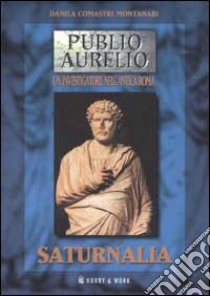 Saturnalia libro di Comastri Montanari Danila