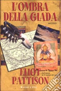 L'ombra della giada libro di Pattison Eliot