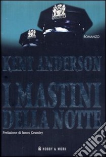 I mastini della notte libro di Anderson Kent