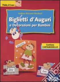 Biglietti d'auguri e decorazioni per bambini libro di Küssner-Neubert Andrea