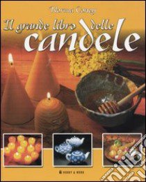 Il grande libro delle candele libro di Coney Norma