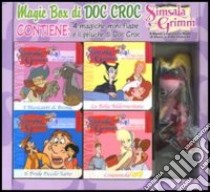 Magic box di Doc Croc: La bella addormentata-Cenerentola-I musicanti di Brema-Il prode piccolo sarto. Con gadget libro