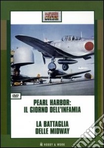 Pearl Harbor: il giorno dell'infamia-La battaglia delle Midway. DVD libro