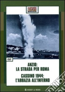 Anzio: la strada per Roma-Cassino 1944: L'abbazia all'inferno. DVD libro