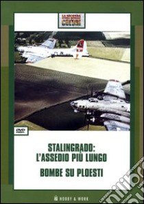 Stalingrado: l'assedio più lungo-Bombe su Ploesti. DVD libro