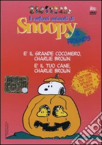 E il grande cocomero, Charlie Brown-E il tuo cane, Charlie Brown. Con DVD libro