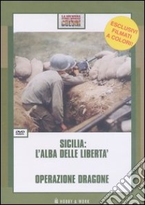 Sicilia: l'alba delle libertà-Operazione dragone. DVD libro