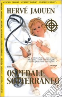 Ospedale sotterraneo libro di Jaouen Hervé